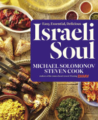 Title: Israeli Soul: Easy, Essential, Delicious, Author: Michael Solomonov