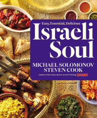 Title: Israeli Soul: Easy, Essential, Delicious, Author: Michael Solomonov