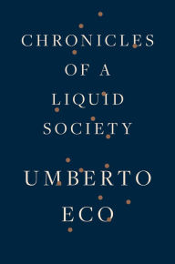 Title: Chronicles of a Liquid Society, Author: Umberto Eco