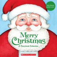 Title: Merry Christmas: A Keepsake Storybook Collection, Author: Scholastic