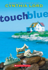 Title: Touch Blue, Author: Cynthia Lord
