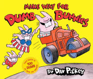 Title: Make Way for Dumb Bunnies, Author: Dav Pilkey