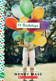 Title: 11 Birthdays (Willow Falls Series #1), Author: Wendy Mass