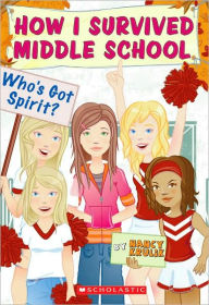Who's Got Spirit? (How I Survived Middle School Series #7)