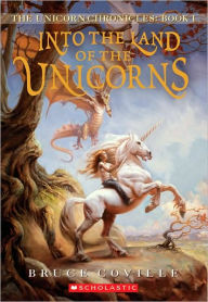 Into the Land of the Unicorns (Unicorn Chronicles Series #1)
