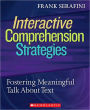 Interactive Comprehension Strategies: Fostering Meaningful Talk About Text