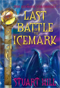 Last Battle of the Icemark (Icemark Chronicles Series #3)
