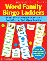 Word Family Bingo Ladders: Fun-and-Easy Reproducible Games That Teach Kids the Top 25 Word Families