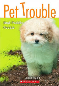 Mud-Puddle Poodle (Pet Trouble Series #3)