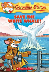 Save the White Whale! (Geronimo Stilton Series #45)