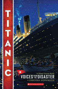 Title: Titanic: Voices From the Disaster (Scholastic Focus), Author: Deborah Hopkinson