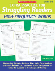 Title: Extra Practice for Struggling Readers: High-Frequency Words: Motivating Practice Packets That Help Intermediate Students Master 240 Essential Words They Need to Know to Succeed in Reading and Writing, Author: Linda Beech