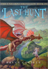 The Last Hunt (Unicorn Chronicles Series #4)