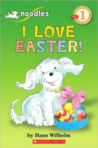 I Love Easter! (Noodles Series)