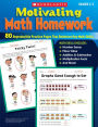 Motivating Math Homework: 80 Reproducible Practice Pages That Reinforce Key Math Skills