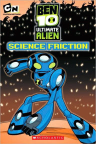 Science Friction (Ben 10 Ultimate Alien Series)