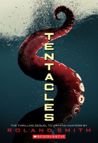 Title: Tentacles (Cryptid Hunters, Book 2), Author: Roland Smith