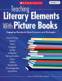 Teaching Literary Elements With Picture Books: Engaging, Standards-Based Lessons and Strategies (PagePerfect NOOK Book)