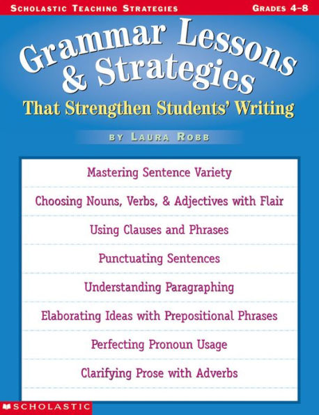 Grammar Lessons and Strategies That Strengthen Students' Writing