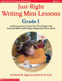Just-Right Writing Mini-Lessons: Grade 1: 75 Mini-Lessons to Teach Your First Graders the Essential Skills and Strategies Beginning Writers Need (PagePerfect NOOK Book)