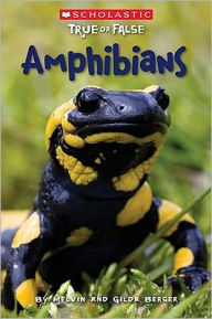 Amphibians (Scholastic True or False Series #12)