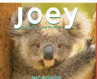 Title: Joey: A Baby Koala and His Mother, Author: Nic Bishop