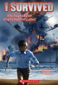 Title: I Survived the Bombing of Pearl Harbor, 1941 (I Survived Series #4), Author: Lauren Tarshis