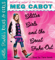 Glitter Girls and the Great Fake Out (Allie Finkle's Rules for Girls Series #5)