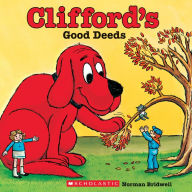 Title: Clifford's Good Deeds (Classic Storybook), Author: Norman Bridwell