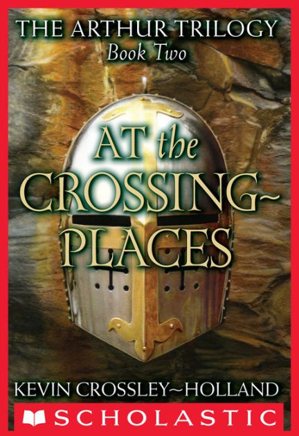 At　eBook　the　Kevin　by　Crossing　#2)　Places　(The　Trilogy　Arthur　Crossley-Holland　Barnes　Noble®