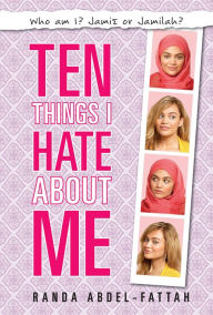 Title: Ten Things I Hate About Me, Author: Randa Abdel-Fattah