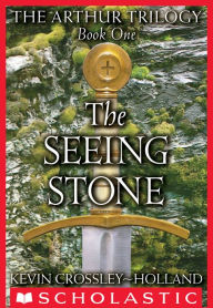 Title: The Seeing Stone (The Arthur Trilogy #1), Author: Kevin Crossley-Holland