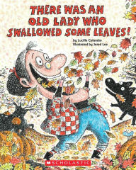 Title: There Was an Old Lady Who Swallowed Some Leaves!, Author: Lucille Colandro