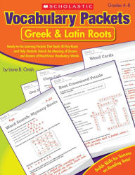 Title: Vocabulary Packets: Greek & Latin Roots: Ready-to-Go Learning Packets That Teach 40 Key Roots and Help Students Unlock the Meaning of Dozens and Dozens of Must-Know Vocabulary Words, Author: Liane B. Onish