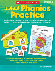 Title: Instant Phonics Practice: Reproducible Games, Puzzles, and Mini-Books That Target the Key Phonics Skills Beginning Readers Need to Master, Author: Linda Ward Beech