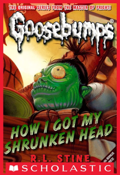 How I Got My Shrunken Head (Classic Goosebumps Series #10)