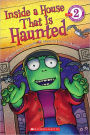 Inside a House That Is Haunted: Scholastic Reader Level 2