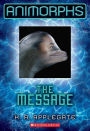 The Message (Animorphs Series #4)