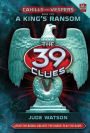 A King's Ransom (The 39 Clues: Cahills vs. Vespers Series #2)