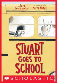 Title: Stuart Goes to School, Author: Sara Pennypacker