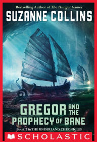 Title: Gregor and the Prophecy of Bane (Underland Chronicles Series #2), Author: Suzanne Collins
