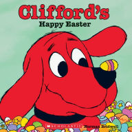 Title: Clifford's Happy Easter (Classic Storybook), Author: Norman Bridwell