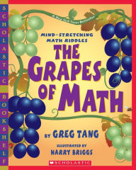 Title: The Grapes of Math: Mind-Stretching Math Riddles (Scholastic Bookshelf), Author: Greg Tang