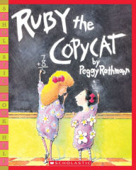 Title: Ruby the Copycat, Author: Peggy Rathmann