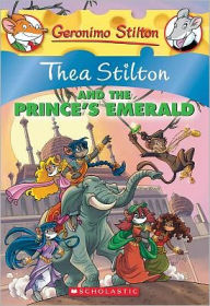 Thea Stilton and the Prince's Emerald (Geronimo Stilton: Thea Series #12)