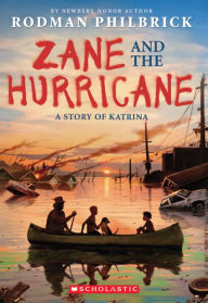 Title: Zane and the Hurricane: A Story of Katrina, Author: Rodman Philbrick