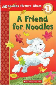 A Friend for Noodles: Scholastic Reader Picture Clue, Level 1