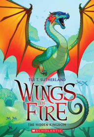 Title: The Hidden Kingdom (Wings of Fire Series #3), Author: Tui T. Sutherland