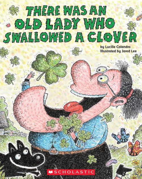 There Was An Old Lady Who Swallowed A Clover! (Turtleback School