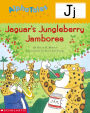 AlphaTales: J: Jaguar's Jungleberry Jamboree: An Irresistible Animal Storybook That Builds Phonemic Awareness & Teaches All About the Letter J! (PagePerfect NOOK Book)